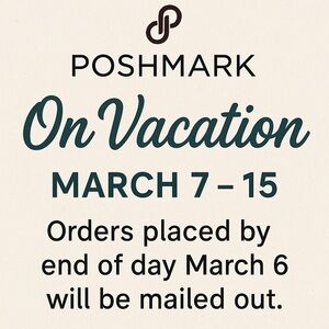Vacay March 7- 15 Orders placed by March 6 will be mailed out timely.